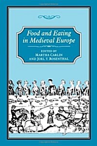 Food and Eating in Medieval Europe (Hardcover)