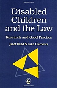 Disabled Children and the Law: Research and Good Practice (Paperback)