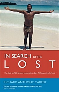 In Search of the Lost : The Modern Martyrs of Melanesia (Paperback)