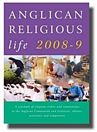 Anglican Religious Life : A Yearbook of Religious Orders and Communities in the Anglican Communion and Tertiaries, Oblates, Associates and Companions (Paperback)