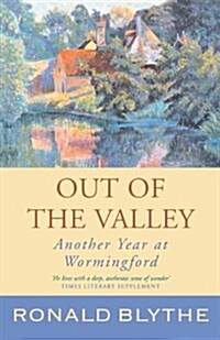 Out of the Valley: Another Year at Wormingford (Paperback)
