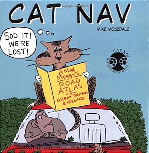 Cat Nav : A Mad Moggys Road Atlas of Great Britain and Ireland (Paperback)