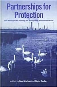 Partnerships for Protection : New Strategies for Planning and Management for Protected Areas (Hardcover)