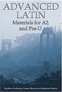 Advanced Latin : Materials for A2 and PRE-U (Paperback)
