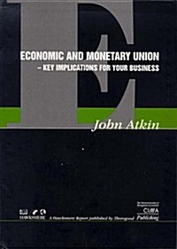 Economic and Monetary Union: Key Implications for Your Business (Spiral)
