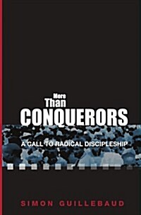 More Than Conquerors : A call to radical discipleship (Paperback, New ed)