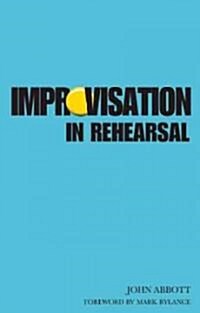 Improvisation in Rehearsal (Paperback)
