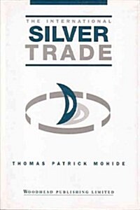 The International Silver Trade (Hardcover)