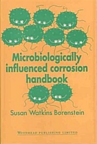 Microbiologically Influenced Corrosion Handbook (Hardcover)