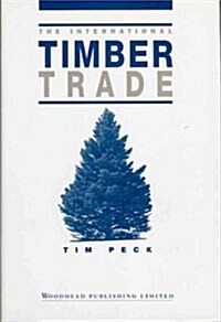 The International Timber Trade (Hardcover)