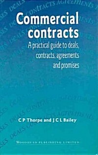 Commercial Contracts : A Practical Guide to Deals, Contracts, Agreements and Promises (Hardcover)