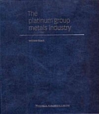 Platinum Group Metals Industry (Hardcover)