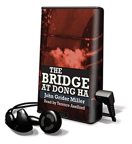 The Bridge at Dong Ha [With Earbuds] (Pre-Recorded Audio Player)