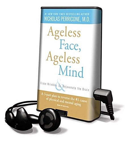 Ageless Face, Ageless Mind: Erase Wrinkles & Rejuvenate the Brain [With Earbuds] (Pre-Recorded Audio Player)