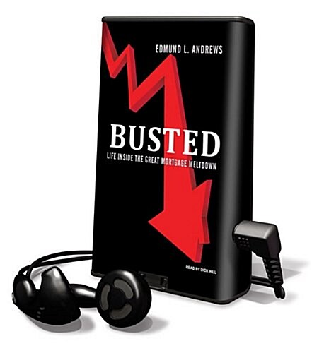 Busted: Life Inside the Great Mortgage Meltdown [With Headphones] (Pre-Recorded Audio Player)