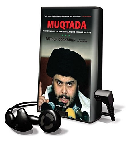 Muqtada: Muqtada Al-Sadr, the Shia Revival, and the Struggle for Iraq [With Earbuds] (Pre-Recorded Audio Player)