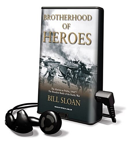 Brotherhood of Heroes: The Marines at Peleliu, 1944--The Bloodiest Battle of the Pacific War [With Earbuds]                                            (Pre-Recorded Audio Player)