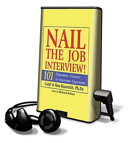 Nail the Job Interview!: 101 Dynamite Answers to Interview Questions [With Earbuds] (Pre-Recorded Audio Player)