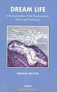 Dream Life: A Re-Examination of the Psychoanalytic Theory and Technique (Paperback, Reissued)