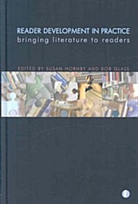 Reader Development in Practice : Bringing Literature to Readers (Hardcover)