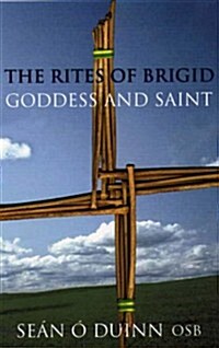 The Rites of Brigid: Goddess & Saint (Paperback)