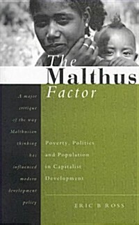 The Malthus Factor : Poverty, Politics and Population in Capitalist Development (Hardcover)