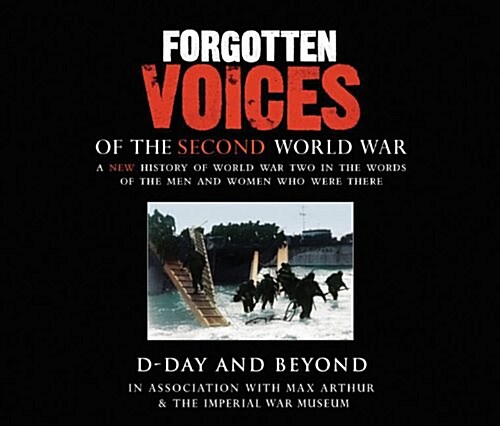 Forgotten Voices of the Second World War : D-Day and Beyond (CD-Audio)