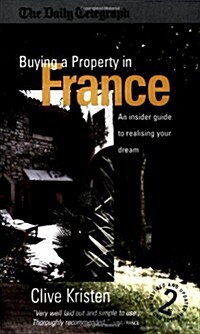 Buying A Property In France 2e : An Insider Guide to Realising Your Dream (Paperback)