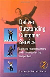 Deliver Outstanding Customer Service : Gain and Retain Customers and Stay Ahead of the Competition (Paperback, 2 Revised edition)