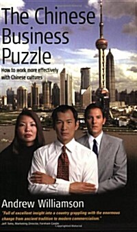 The Chinese Business Puzzle : How to Work More Effectively with Chinese Cultures (Paperback)