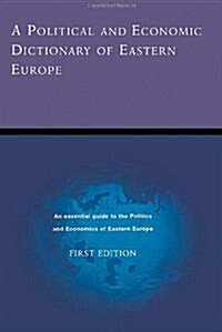 A Political and Economic Dictionary of Eastern Europe (Hardcover)