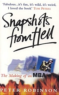 Snapshots from Hell : The Making of an MBA (Paperback)