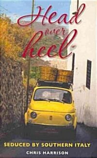Head Over Heel : Seduced by Southern Italy (Paperback)