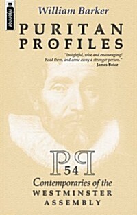 Puritan Profiles : 54 Contemporaries of the Westminster Assembly (Hardcover)