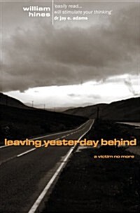 Leaving Yesterday behind : A Victim No More (Paperback)