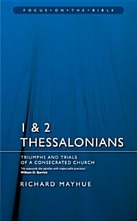 1 & 2 Thessalonians : Triumphs and Trials of a Consecrated Church (Paperback)