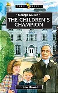 George Muller : The Children’s Champion (Paperback, Revised ed.)