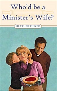 Whod Be a Ministers Wife (Paperback)