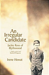 An Irregular Candidate: Jackie Ross of Blythswood (Hardcover)