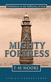 A Mighty Fortress : Meditations on the Sufficency of God (Hardcover)