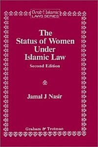 The Status of Women Under Islamic Law and Under Modern Islamic Legislation (Hardcover, 2nd, Subsequent)