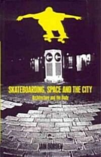 Skateboarding, Space and the City (Hardcover)