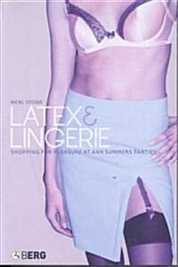 Latex and Lingerie : Shopping for Pleasure at Ann Summers Parties (Hardcover)