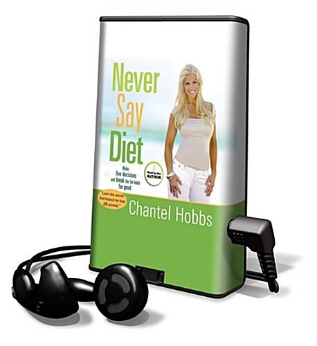 Never Say Diet: Make Five Decisions and Break the Fat Habit for Good [With Earbuds] (Pre-Recorded Audio Player)