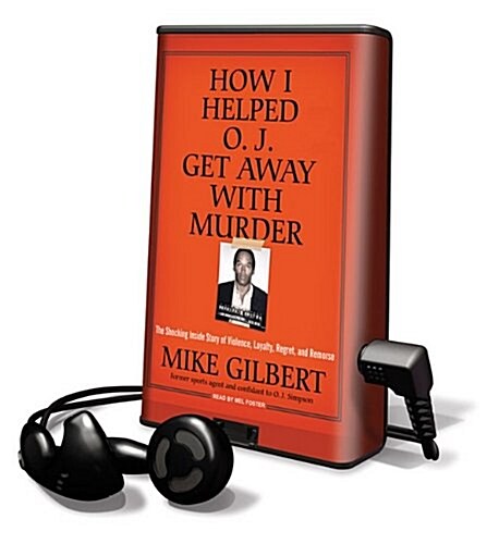 How I Helped O. J. Get Away with Murder: The Shocking Inside Story of Violence, Loyalty, Regret, and Remorse [With Earbuds]                            (Pre-Recorded Audio Player)