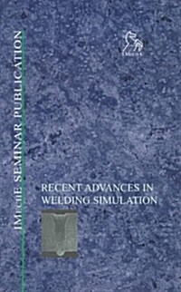 Recent Advances in Welding Simulation (Hardcover)