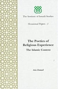 The Poetics of Religious Experience : Islamic Context (Paperback)
