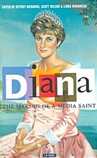 Diana, the Making of a Media Saint (Paperback)