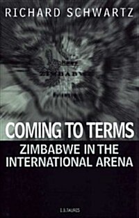 Coming to Terms : Zimbabwe in the International Arena (Hardcover)