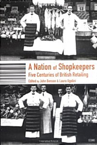 A Nation of Shopkeepers : Retailing in Britain 1550-2000 (Paperback)